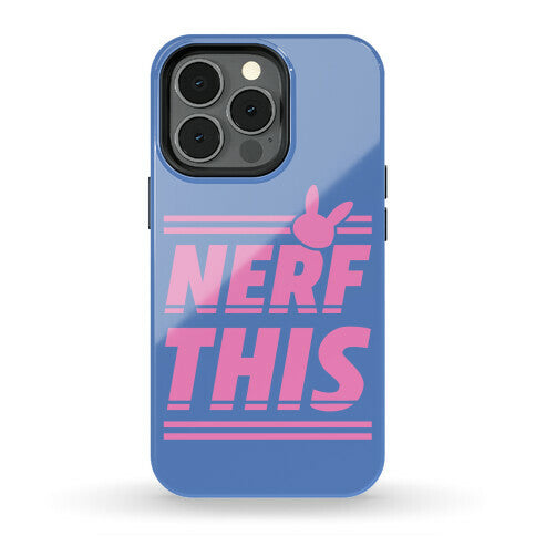 Nerf This Phone Case