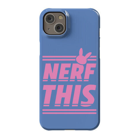 Nerf This Phone Case