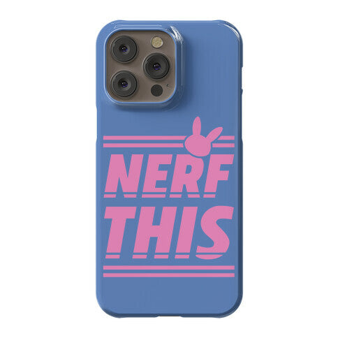 Nerf This Phone Case