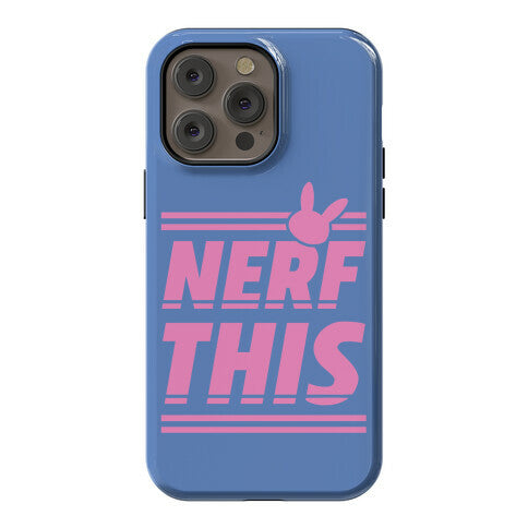 Nerf This Phone Case