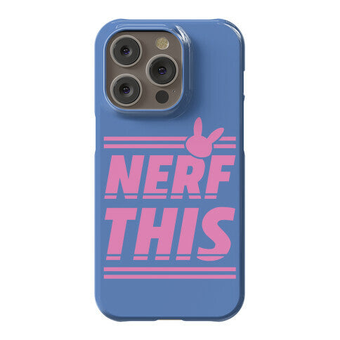 Nerf This Phone Case