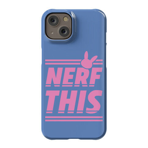 Nerf This Phone Case