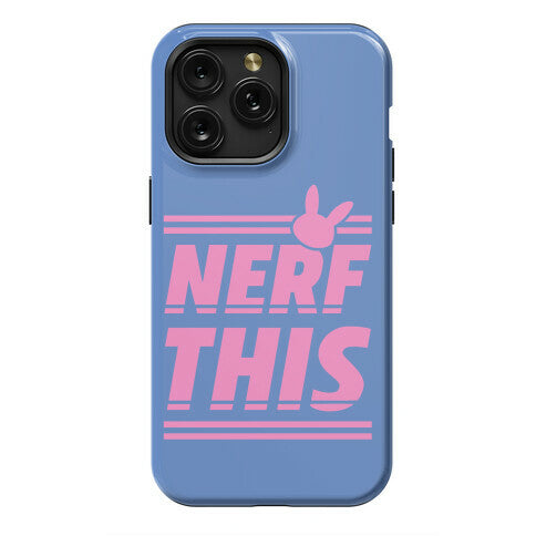 Nerf This Phone Case