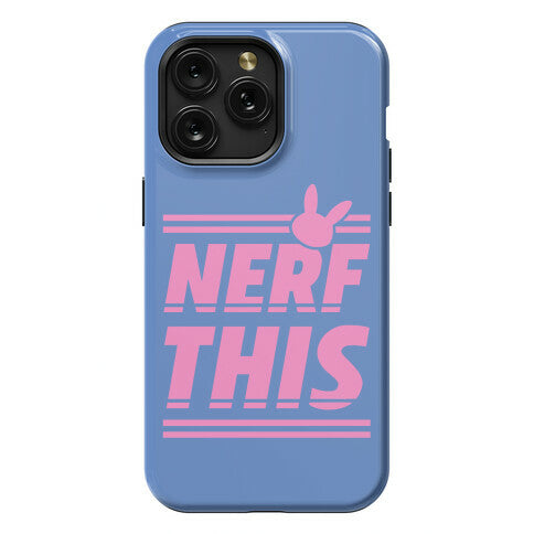 Nerf This Phone Case