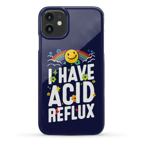 I Have Acid Reflux Phone Case