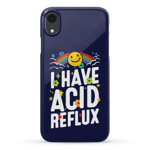 I Have Acid Reflux Phone Case