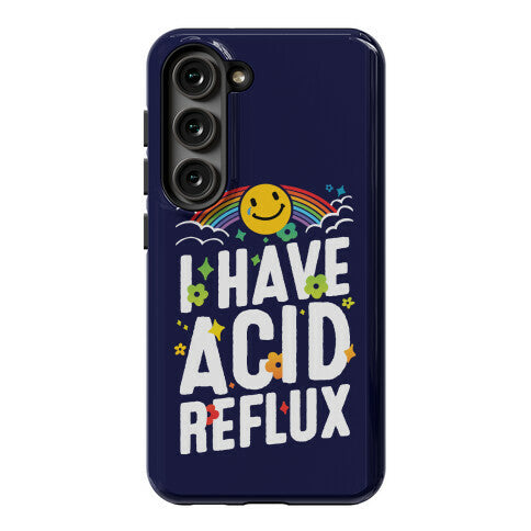 I Have Acid Reflux Phone Case