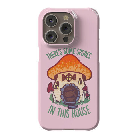 There's Some Spores in this House WAP Phone Case