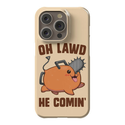 Oh Lawd He Comin' Pochita Phone Case