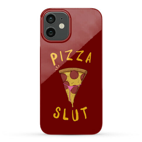 Pizza Slut Phone Case