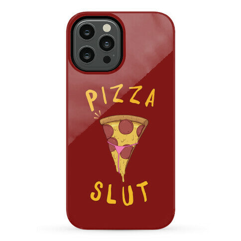 Pizza Slut Phone Case