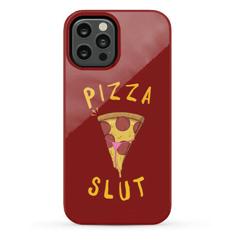 Pizza Slut Phone Case