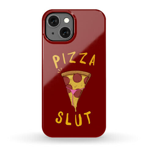 Pizza Slut Phone Case