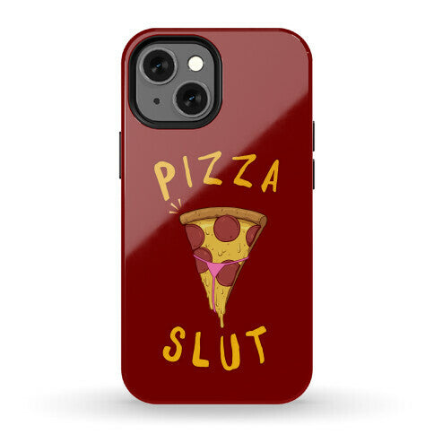 Pizza Slut Phone Case
