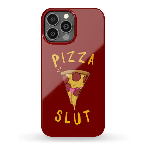 Pizza Slut Phone Case