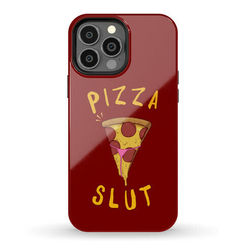 Pizza Slut Phone Case