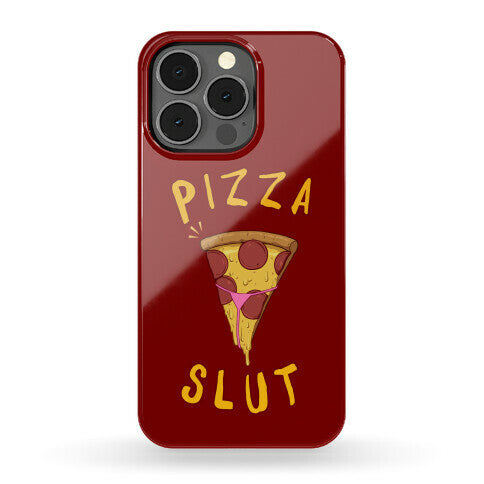 Pizza Slut Phone Case