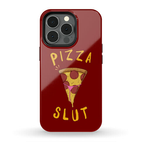 Pizza Slut Phone Case