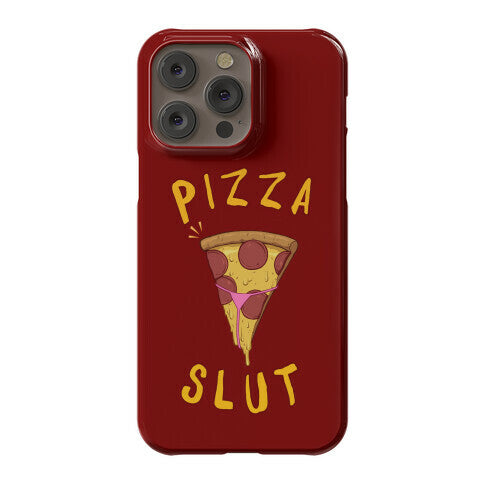 Pizza Slut Phone Case