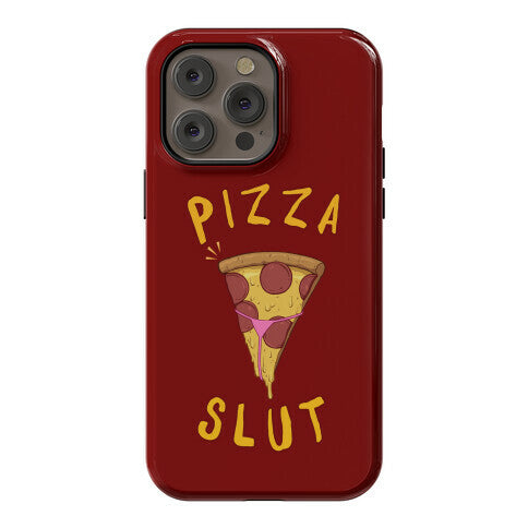 Pizza Slut Phone Case