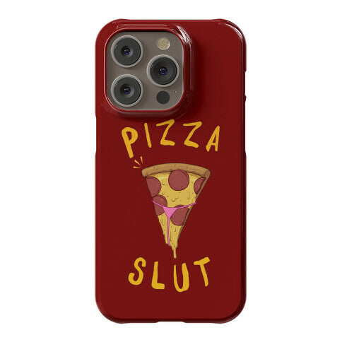 Pizza Slut Phone Case
