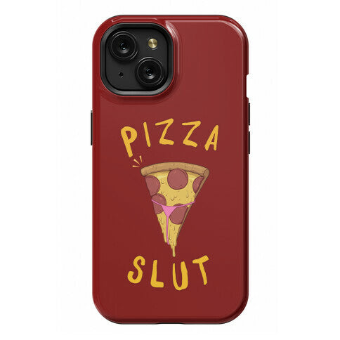 Pizza Slut Phone Case