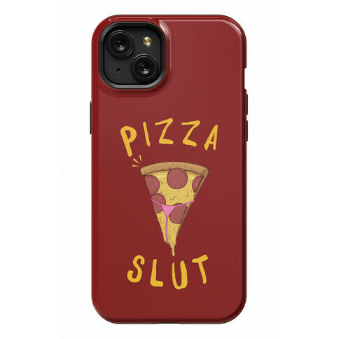 Pizza Slut Phone Case