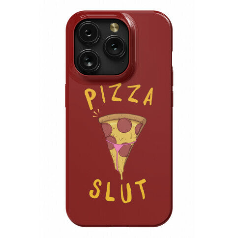 Pizza Slut Phone Case
