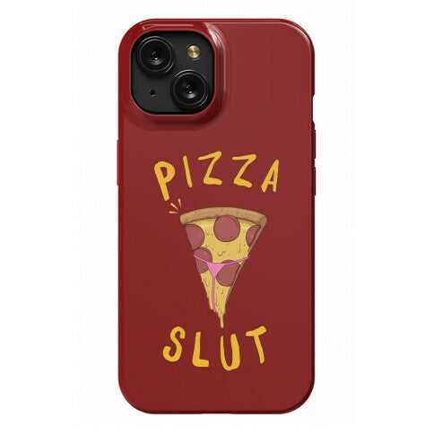 Pizza Slut Phone Case