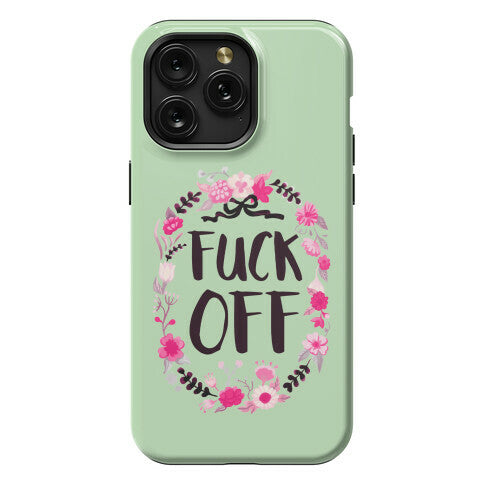 Floral Fuck Off Phone Case