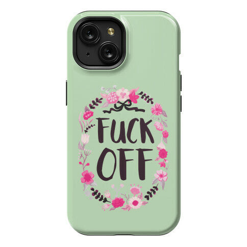 Floral Fuck Off Phone Case