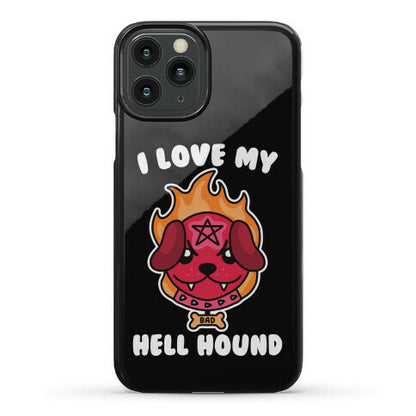 I Love My Hell Hound Phone Case