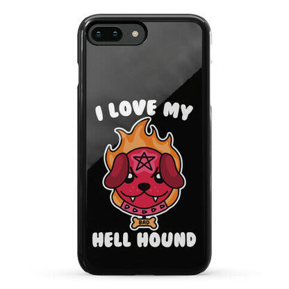 I Love My Hell Hound Phone Case