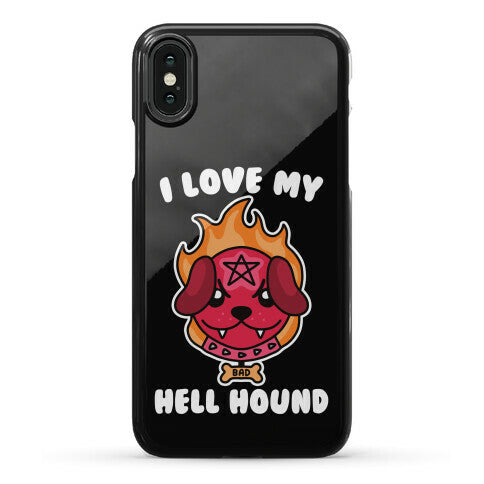 I Love My Hell Hound Phone Case