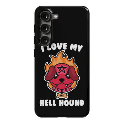 I Love My Hell Hound Phone Case