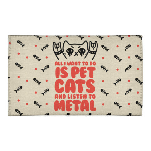 All I Want To Do Is Pet Cats And Listen To Metal Welcome Mat