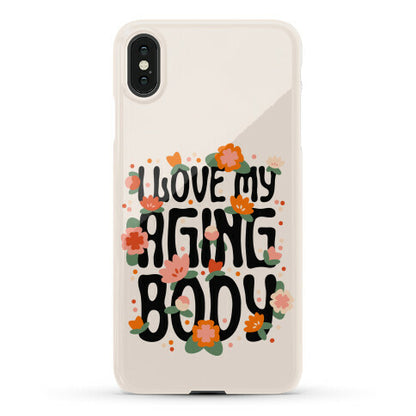 I Love My Aging Body Phone Case