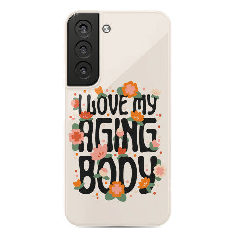 I Love My Aging Body Phone Case