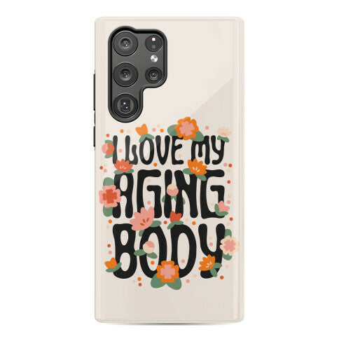 I Love My Aging Body Phone Case
