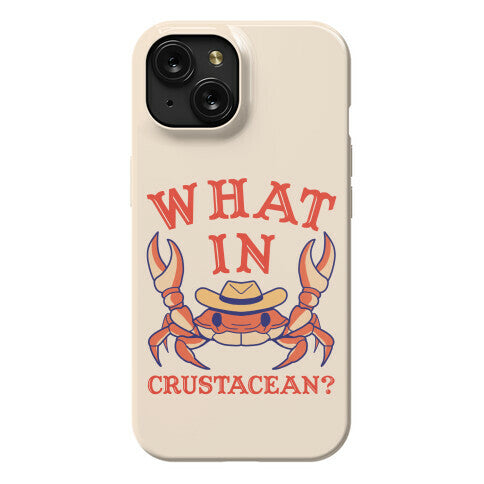 What In Crustacean? Phone Case