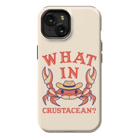 What In Crustacean? Phone Case