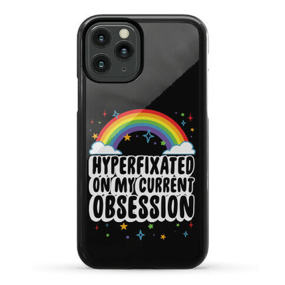 Hyperfixated On My Current Obsession Phone Case