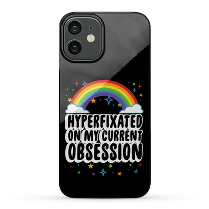 Hyperfixated On My Current Obsession Phone Case