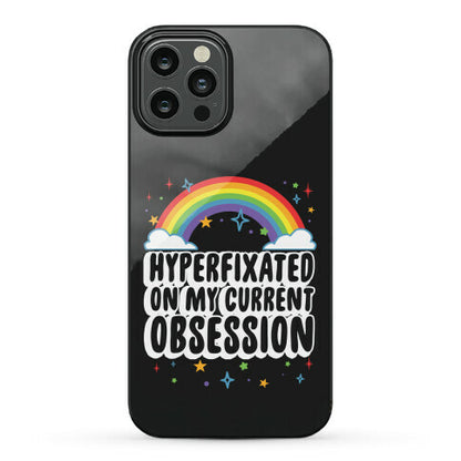Hyperfixated On My Current Obsession Phone Case