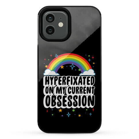 Hyperfixated On My Current Obsession Phone Case