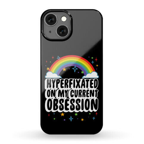 Hyperfixated On My Current Obsession Phone Case