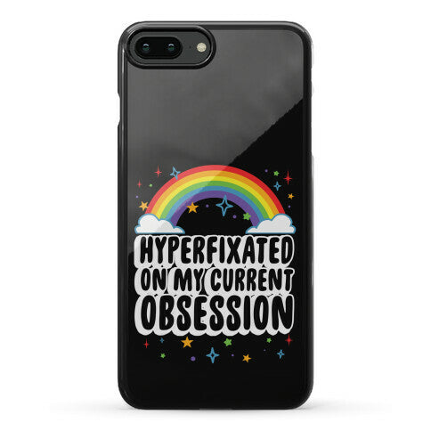 Hyperfixated On My Current Obsession Phone Case