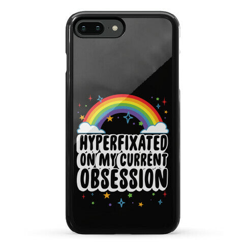 Hyperfixated On My Current Obsession Phone Case