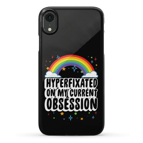 Hyperfixated On My Current Obsession Phone Case