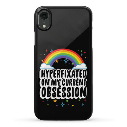 Hyperfixated On My Current Obsession Phone Case